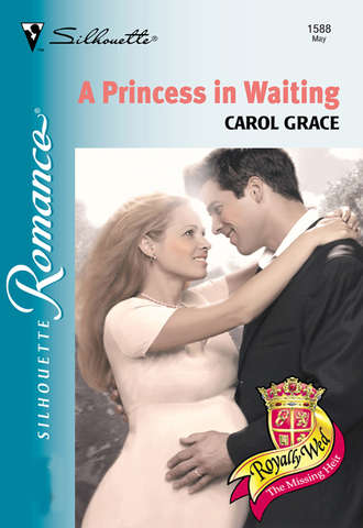 Carol  Grace. A Princess In Waiting