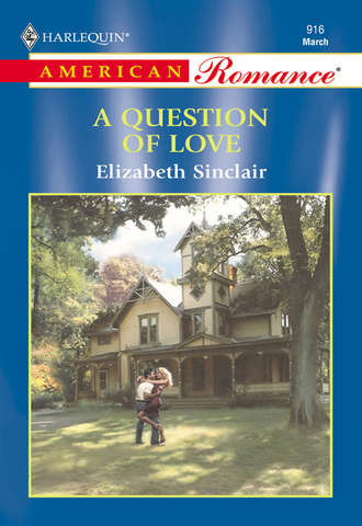 Elizabeth  Sinclair. A Question Of Love