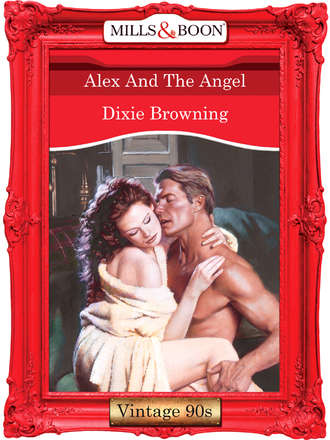 Dixie  Browning. Alex And The Angel