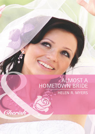 Helen Myers R.. Almost a Hometown Bride