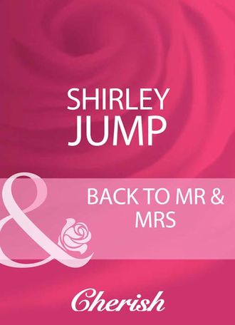Shirley Jump. Back To Mr & Mrs