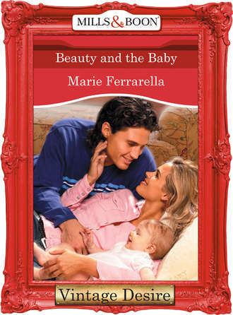 Marie  Ferrarella. Beauty and the Baby