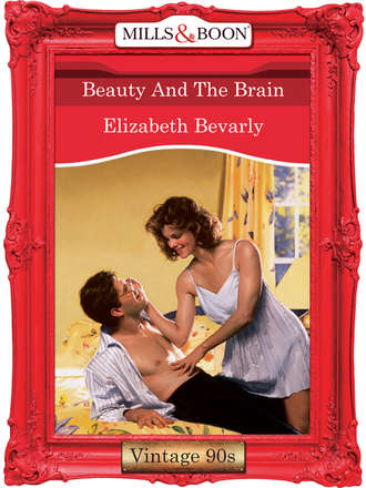 Elizabeth Bevarly. Beauty And The Brain