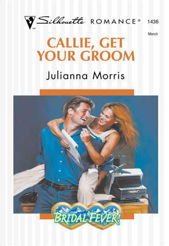 Julianna  Morris. Callie, Get Your Groom