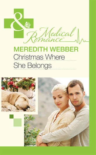 Meredith  Webber. Christmas Where She Belongs