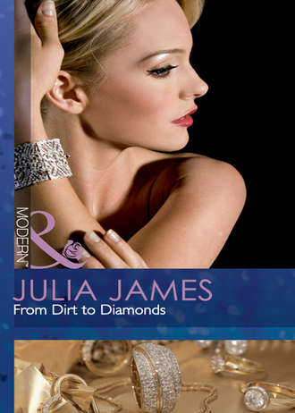 Julia James. From Dirt to Diamonds