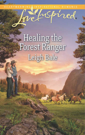 Leigh  Bale. Healing the Forest Ranger