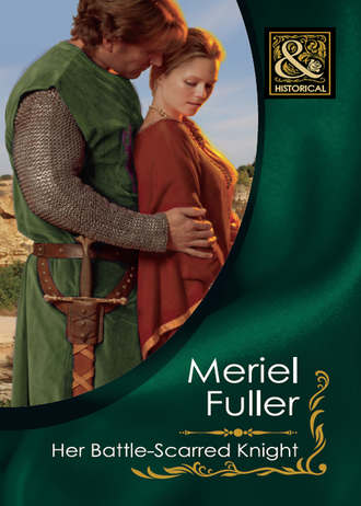 Meriel  Fuller. Her Battle-Scarred Knight