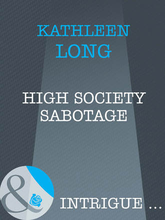 Kathleen  Long. High Society Sabotage