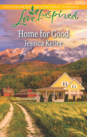 Jessica  Keller. Home for Good