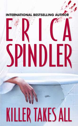 Erica Spindler. Killer Takes All