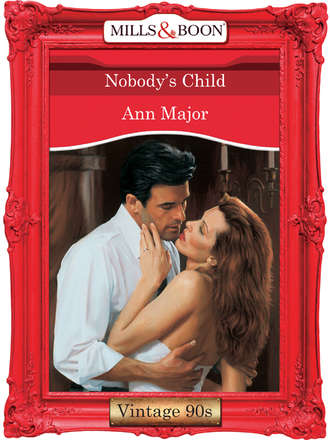 Ann  Major. Nobody's Child