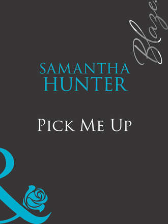Samantha Hunter. Pick Me Up