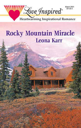 Leona  Karr. Rocky Mountain Miracle