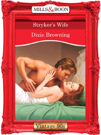 Dixie  Browning. Stryker's Wife
