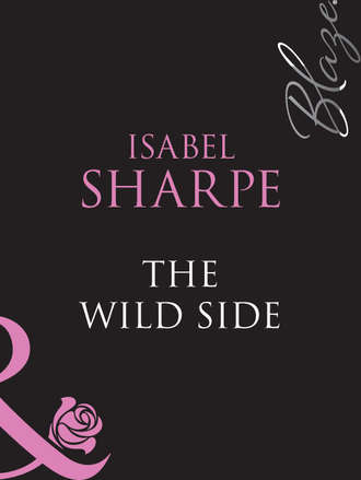 Isabel  Sharpe. The Wild Side