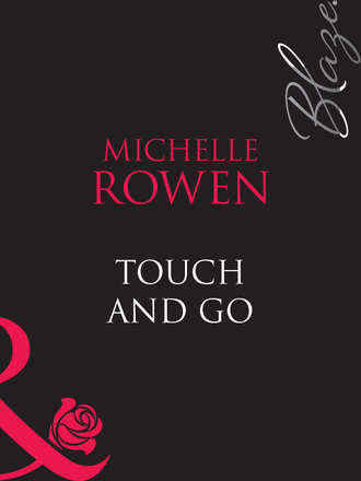 Michelle  Rowen. Touch and Go