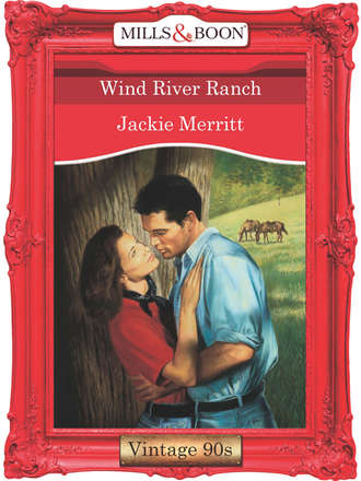Jackie  Merritt. Wind River Ranch