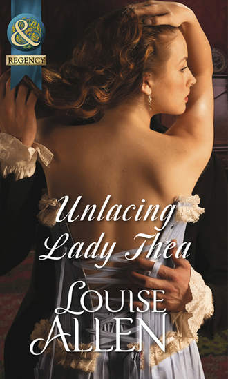 Louise Allen. Unlacing Lady Thea