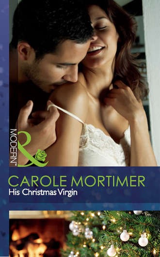 Кэрол Мортимер. His Christmas Virgin