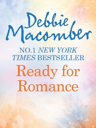 Debbie Macomber. Ready for Romance