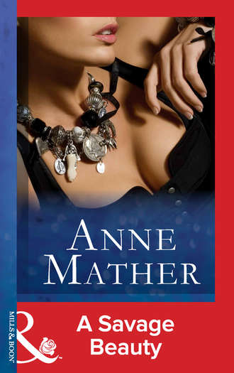 Anne  Mather. A Savage Beauty