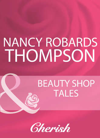 Nancy Thompson Robards. Beauty Shop Tales