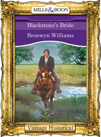 Bronwyn  Williams. Blackstone's Bride