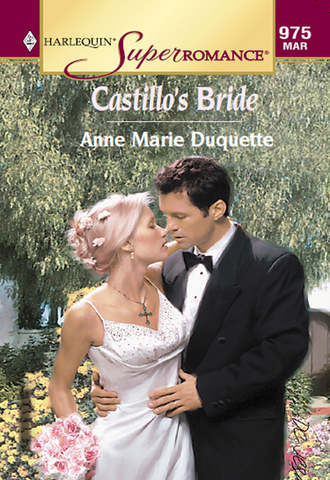 Anne Duquette Marie. Castillo's Bride