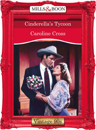 Caroline Cross. Cinderella's Tycoon