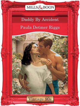 Paula Riggs Detmer. Daddy By Accident