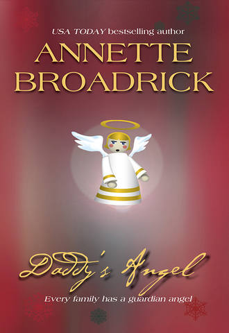 Annette  Broadrick. Daddy's Angel