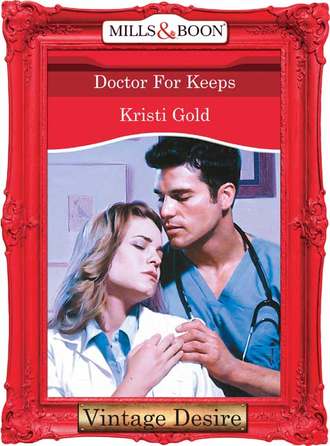 KRISTI  GOLD. Doctor For Keeps