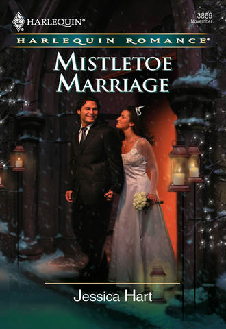 Jessica Hart. Mistletoe Marriage