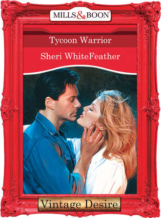 Sheri  WhiteFeather. Tycoon Warrior