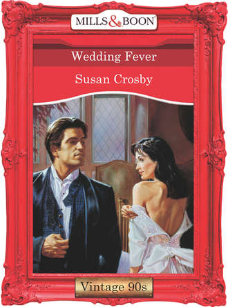 Susan Crosby. Wedding Fever