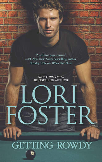 Lori Foster. Getting Rowdy