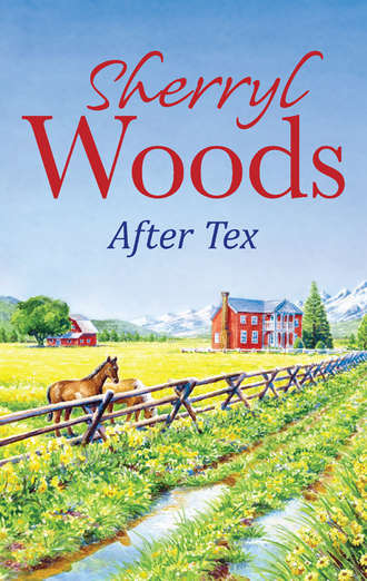 Sherryl  Woods. After Tex
