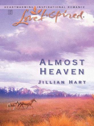 Jillian Hart. Almost Heaven