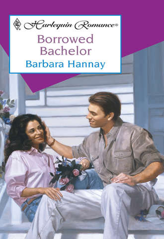 Barbara Hannay. Borrowed Bachelor