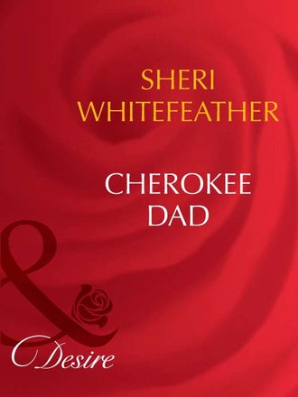 Sheri  WhiteFeather. Cherokee Dad