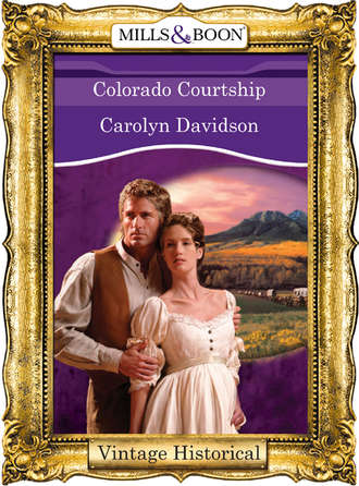 Carolyn  Davidson. Colorado Courtship