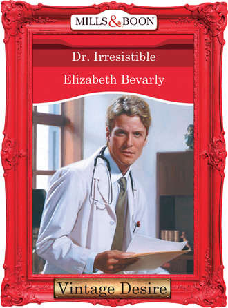 Elizabeth Bevarly. Dr. Irresistible
