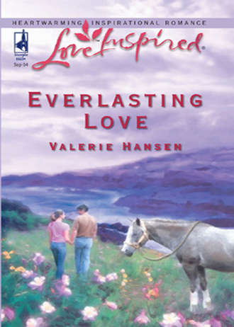 Valerie  Hansen. Everlasting Love