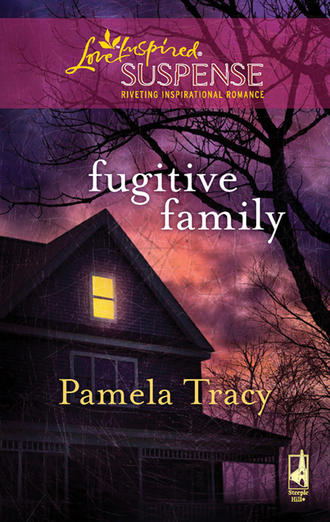 Pamela  Tracy. Fugitive Family