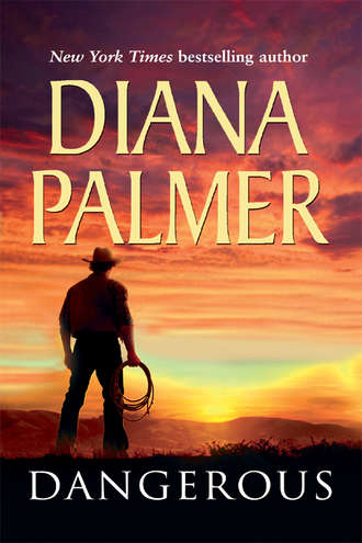 Diana Palmer. Dangerous