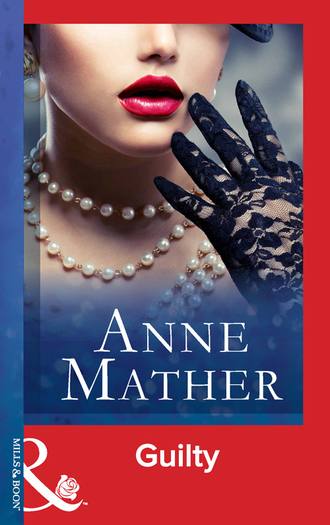 Anne  Mather. Guilty