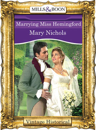 Mary  Nichols. Marrying Miss Hemingford