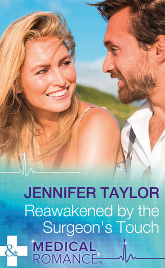 Jennifer  Taylor. Reawakened By The Surgeon's Touch
