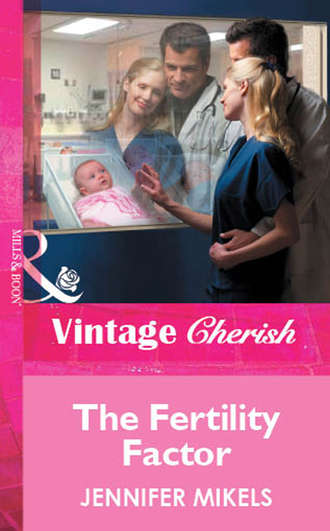 Jennifer  Mikels. The Fertility Factor